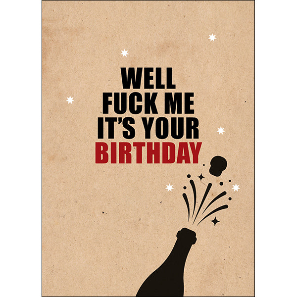 Defamations - Well F*ck Me Rude Birthday Card