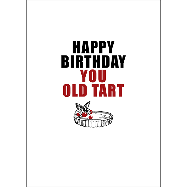 Defamations - Happy Birthday You Old Tart Rude birthday  card