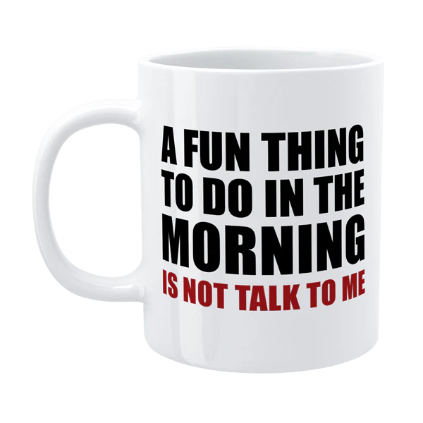 Defamations - A fun thing to do - Funny Morning Mug