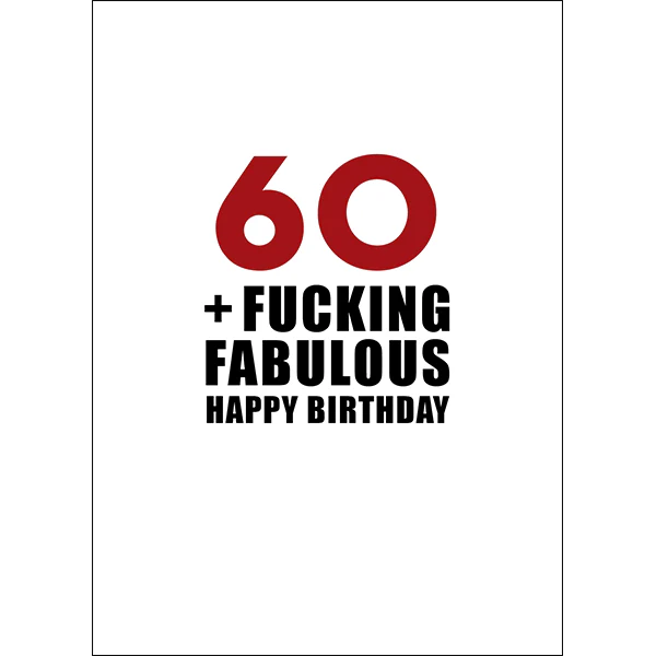 Defamations - 60 and f*cking fabulous. Happy birthday