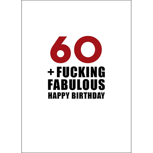 Defamations - 60 and f*cking fabulous. Happy birthday