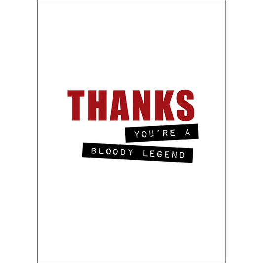 Defamations - Thanks. You're a bloody legend! - rude thank you card