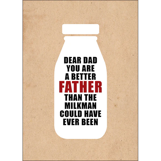 Defamations - Dear Dad you are a better father than the milkman could have ever been